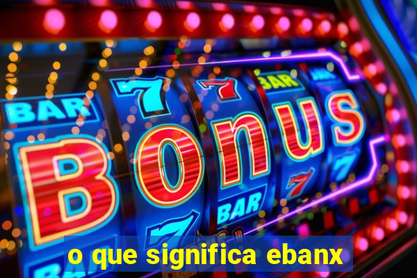 o que significa ebanx