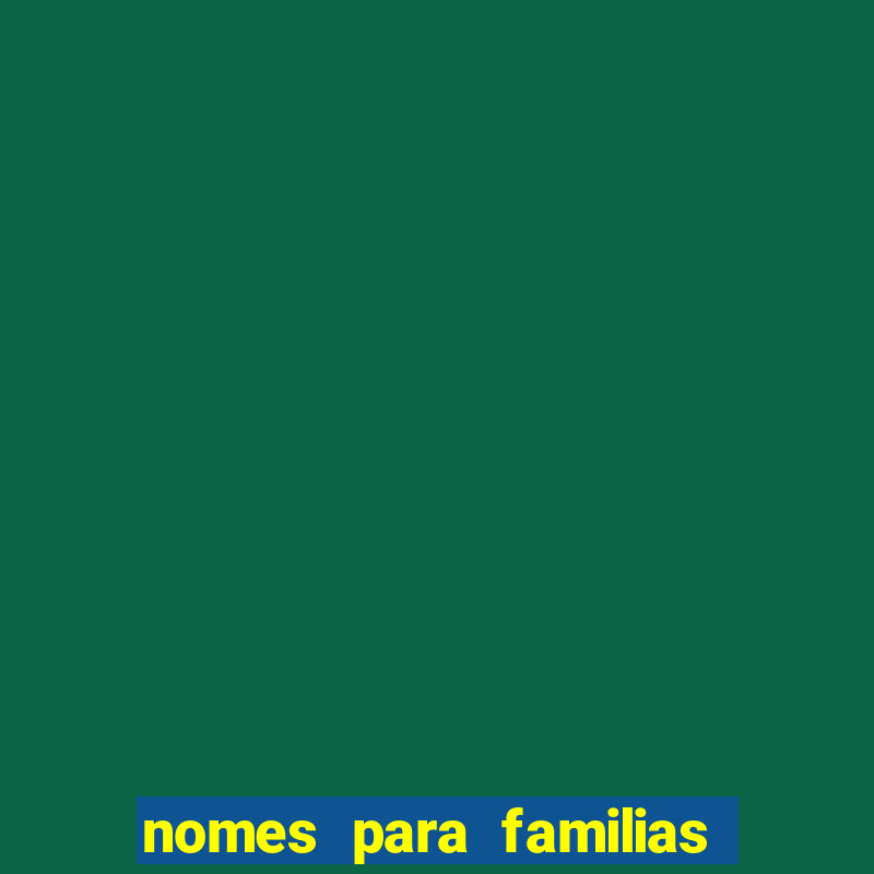 nomes para familias em jogos