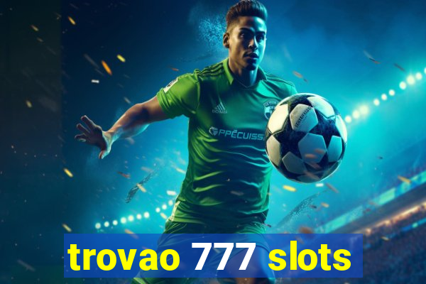 trovao 777 slots