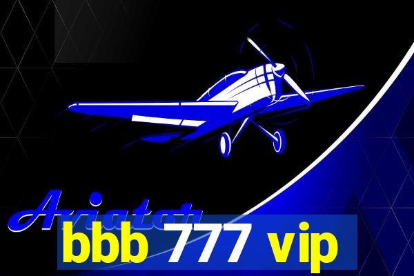 bbb 777 vip