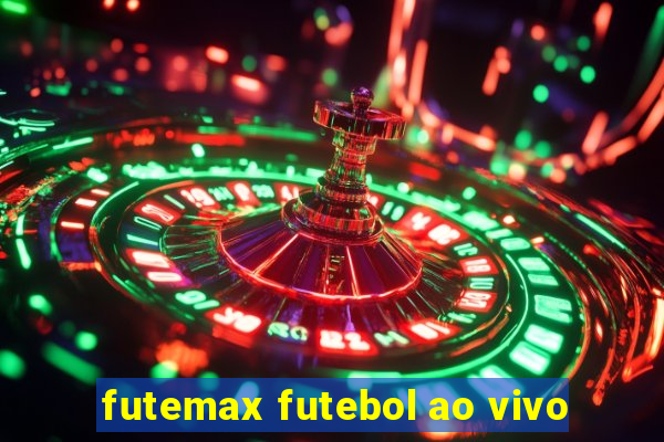 futemax futebol ao vivo