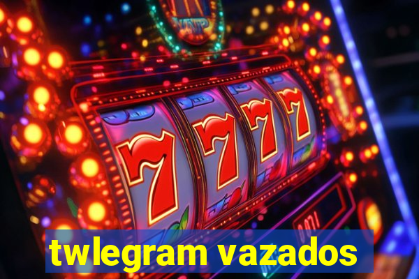 twlegram vazados