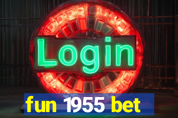 fun 1955 bet