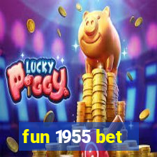 fun 1955 bet