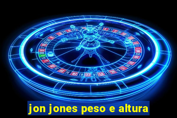 jon jones peso e altura