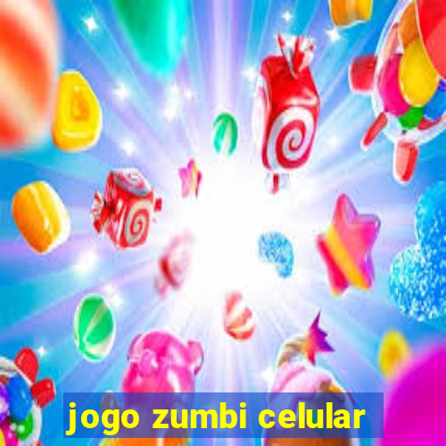 jogo zumbi celular