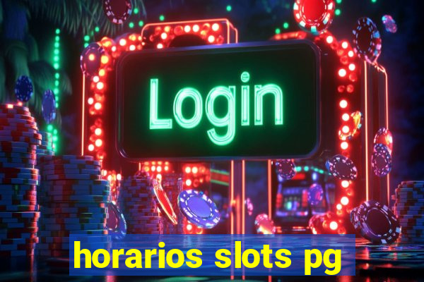 horarios slots pg