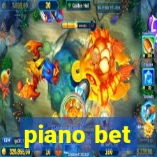 piano bet