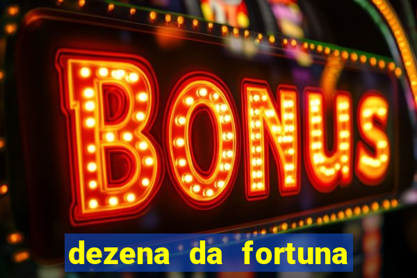 dezena da fortuna como funciona