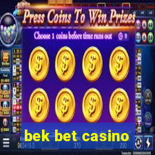 bek bet casino