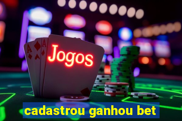 cadastrou ganhou bet