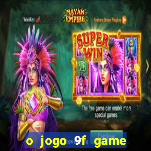 o jogo 9f game paga mesmo