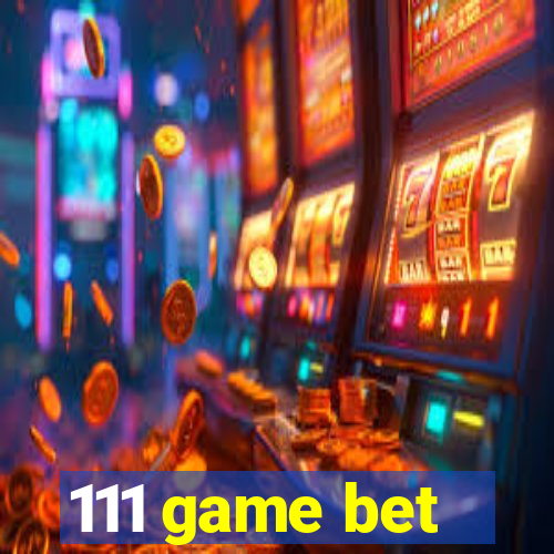 111 game bet