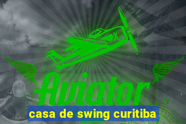 casa de swing curitiba