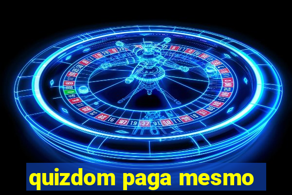 quizdom paga mesmo