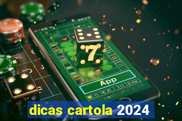 dicas cartola 2024