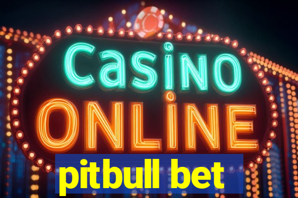 pitbull bet