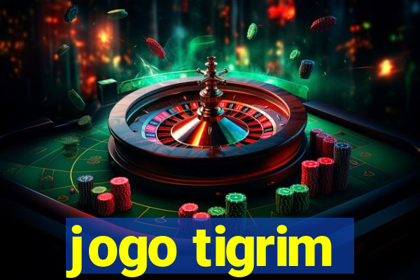 jogo tigrim