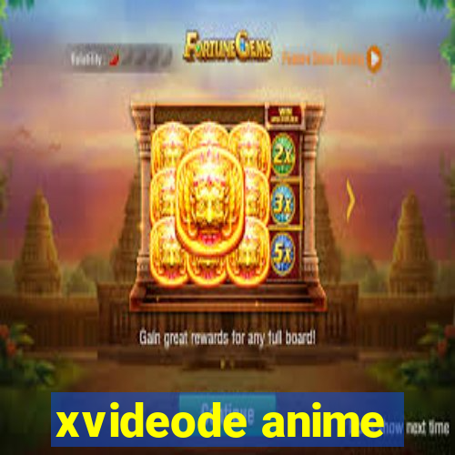 xvideode anime