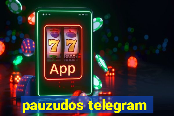 pauzudos telegram