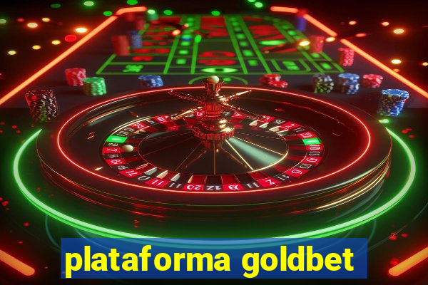 plataforma goldbet