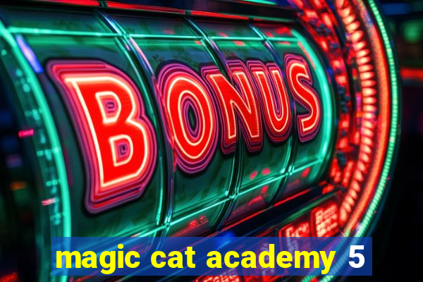 magic cat academy 5