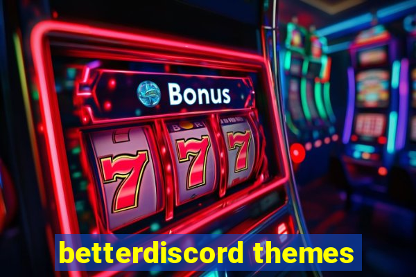 betterdiscord themes