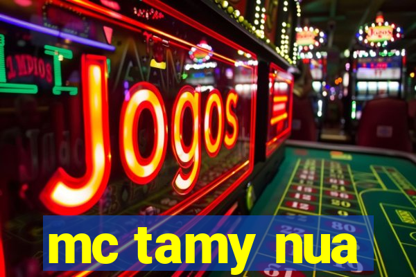 mc tamy nua