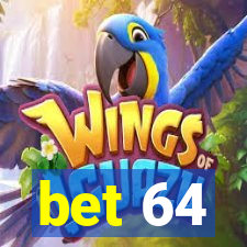 bet 64