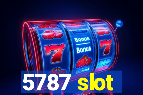 5787 slot