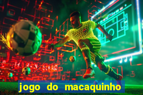 jogo do macaquinho que ganha dinheiro