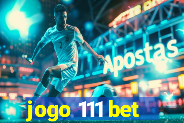 jogo 111 bet