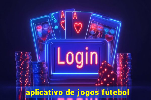 aplicativo de jogos futebol