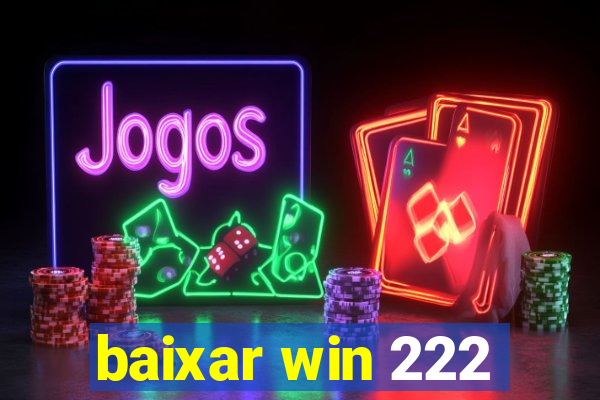 baixar win 222