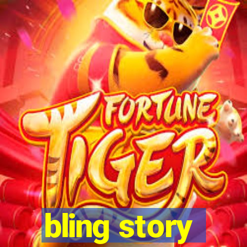 bling story