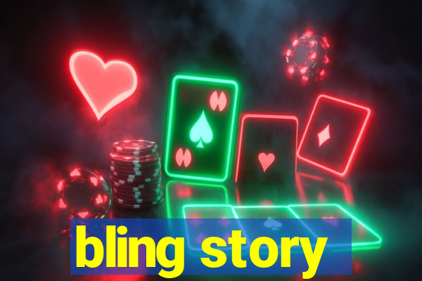 bling story