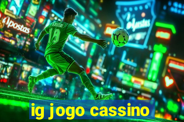 ig jogo cassino