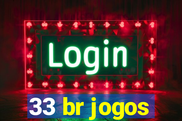 33 br jogos