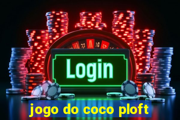 jogo do coco ploft