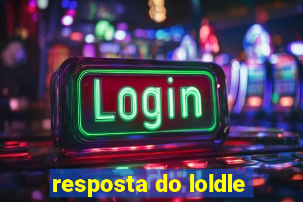 resposta do loldle