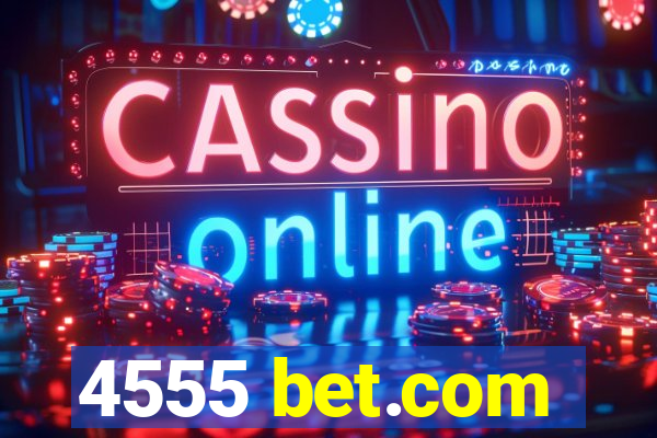 4555 bet.com