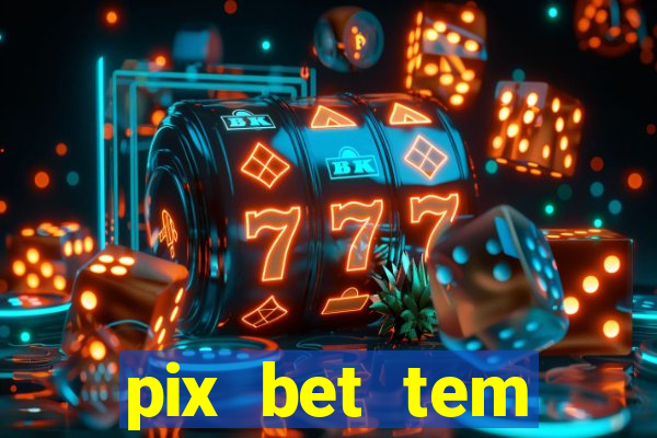 pix bet tem pagamento antecipado