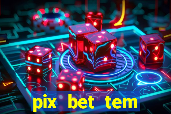 pix bet tem pagamento antecipado