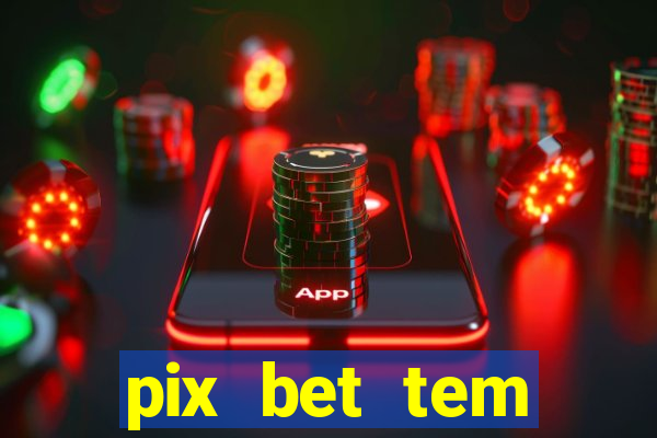 pix bet tem pagamento antecipado