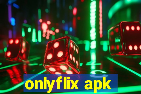 onlyflix apk