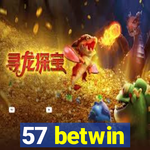 57 betwin