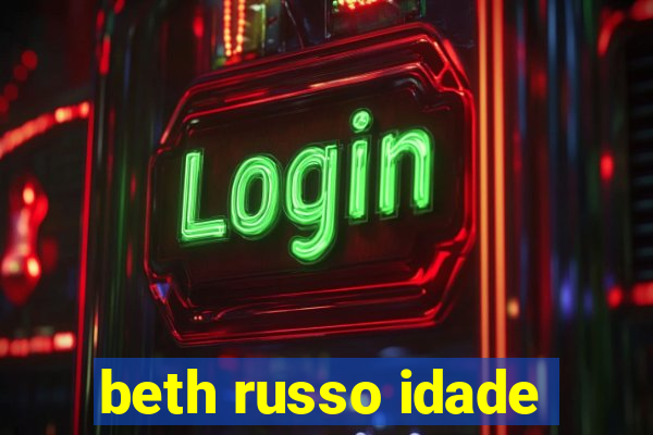 beth russo idade