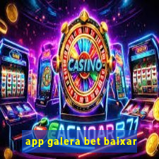 app galera bet baixar