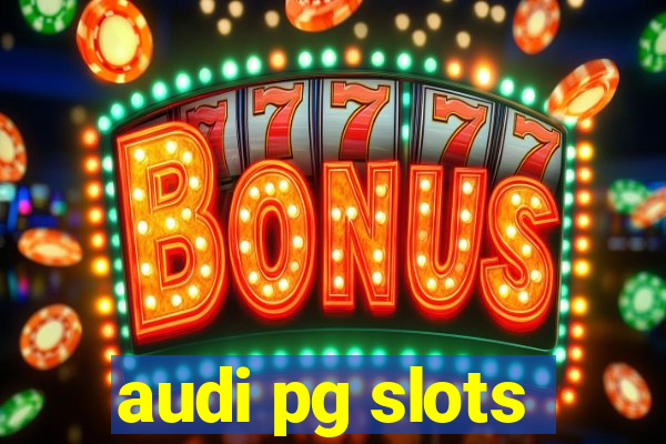 audi pg slots