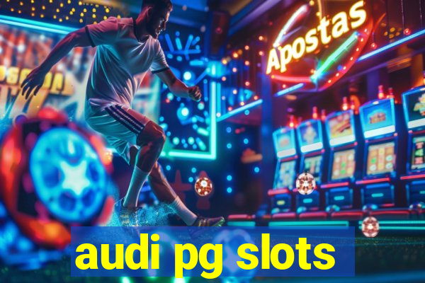 audi pg slots